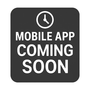 Mobile App Coming Soon